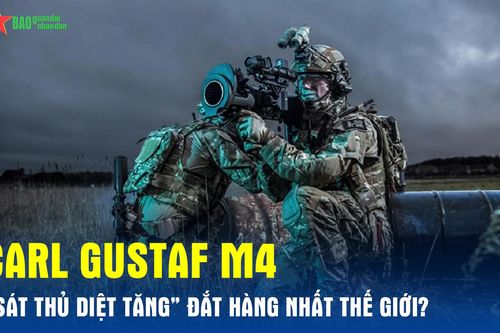 Carl Gustaf M4 – 'Sát thủ diệt tăng' đắt hàng nhất thế giới?
