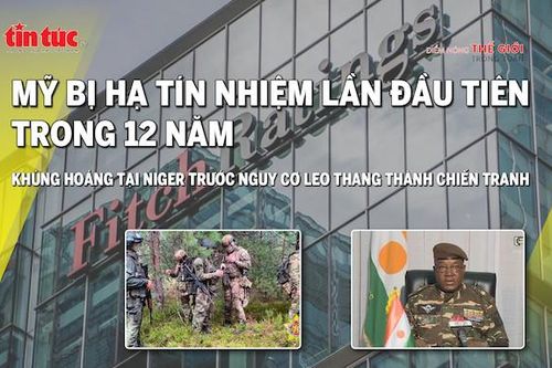 Tin tức TV: Mỹ bị hạ tín nhiệm lần đầu tiên trong 12 năm; Nguy cơ chiến tranh ở Niger