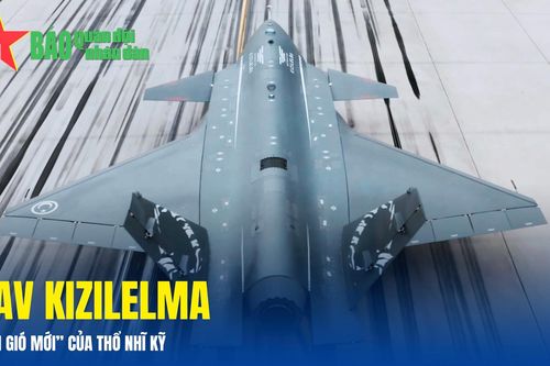 UAV Kizilelma - 'Làn gió mới' của Thổ Nhĩ Kỳ
