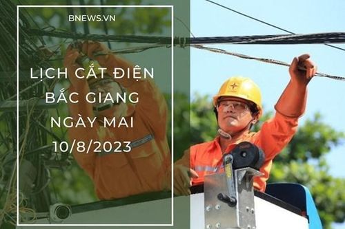Lịch cắt điện Bắc Giang ngày mai 10/8 mới nhất