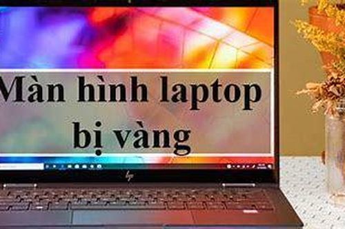 Cách khắc phục màn hình máy tính bị vàng