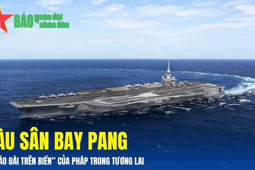 Tàu sân bay PANG - 'Pháo đài trên biển' của Pháp trong tương lai