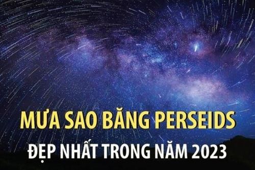 Mưa sao băng Perseids đẹp nhất trong năm 2023