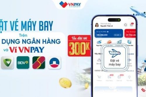 Vi vu 2/9 khỏi lo, đặt vé máy bay trên ví VNPAY và ứng dụng ngân hàng 'trợ giá' tới 300.000 đồng