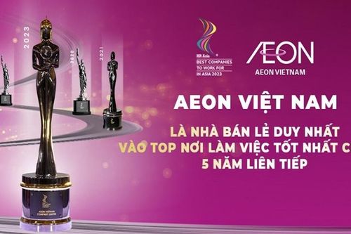 AEON Việt Nam 5 năm liền vào Top Nơi làm việc tốt nhất Châu Á