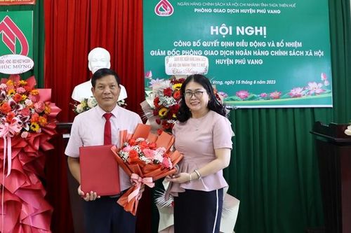 Điều động và bổ nhiệm Giám đốc Phòng Giao dịch Ngân hàng Chính sách xã hội huyện Phú Vang