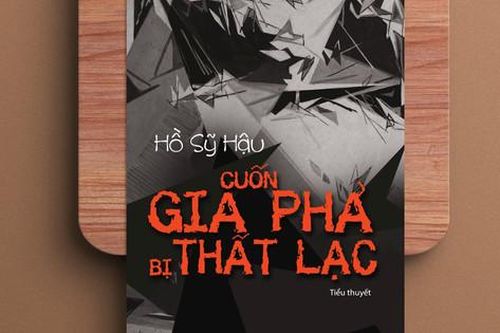 'Cuốn gia phả bị thất lạc' - tiểu thuyết chở một phần lịch sử đất nước