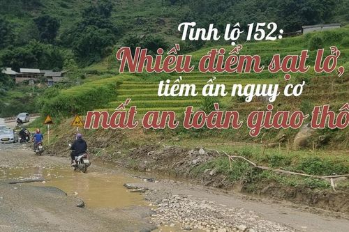 Tỉnh lộ 152: Nhiều điểm sạt lở, tiềm ẩn nguy cơ mất an toàn giao thông