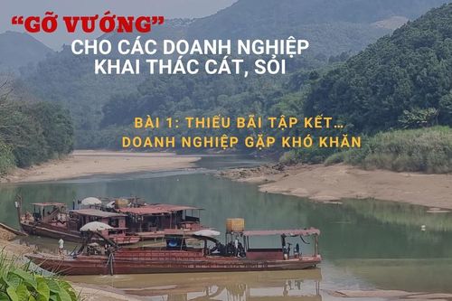 Bài 1: Thiếu bãi tập kết… doanh nghiệp gặp khó khăn
