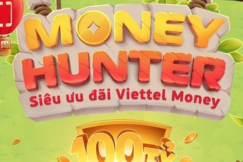 Săn kho báu cùng Viettel Money với tổng giá trị giải thưởng lên đến 100 tỷ đồng