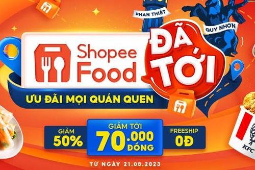 Ứng dụng đặt món ShopeeFood 'đổ bộ' Phan Thiết, Quy Nhơn