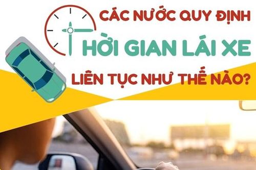 Các nước quy định thời gian lái xe liên tục như thế nào?