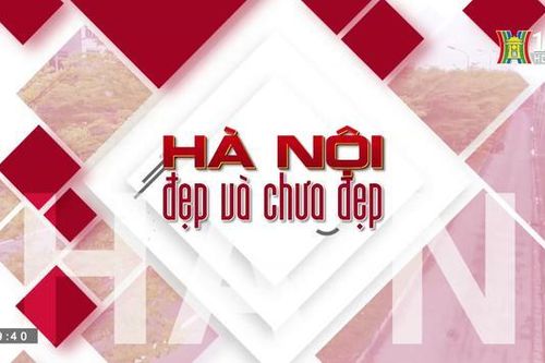 Hà nội đẹp và chưa đẹp | 23/8/2023