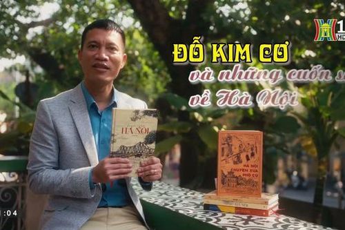 Đỗ Kim Cơ và những cuốn sách về Hà Nội| Người Hà Nội| 27/8/2023