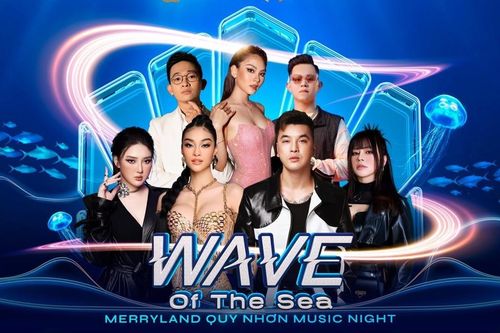 Wave of the sea - đêm nhạc khuấy động MerryLand Quy Nhơn dịp 2/9