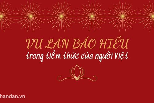 Vu Lan báo hiếu trong tiềm thức người Việt