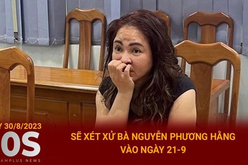 Bản tin 60s: Ấn định ngày xét xử bà Nguyễn Phương Hằng và đồng phạm
