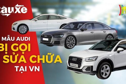 Gọi sửa chữa Audi Q2, A6 và A7 tại Việt Nam