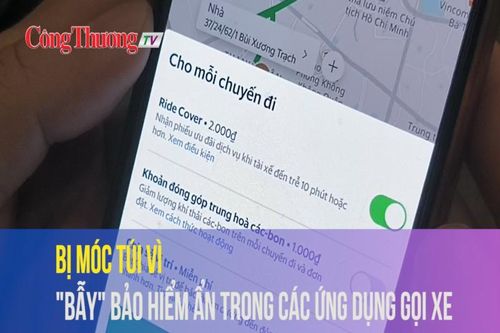 Bài 1: Bị móc túi vì 'bẫy' bảo hiểm ẩn trong các ứng dụng gọi xe