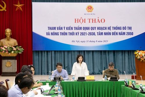 Tham vấn ý kiến thẩm định Quy hoạch hệ thống đô thị và nông thôn thời kỳ 2021-2030, tầm nhìn đến năm 2050