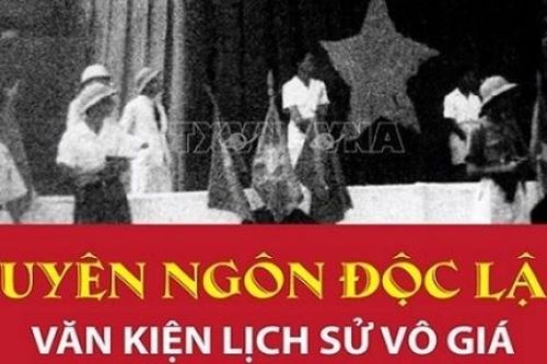 Tuyên ngôn Độc lập - văn kiện lịch sử vô giá, trường tồn theo năm tháng