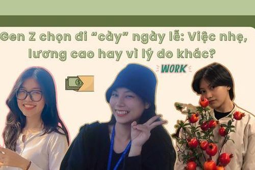 Gen Z chọn đi 'cày' không nghỉ lễ: 'Việc nhẹ lương cao' hay còn lý do nào khác?