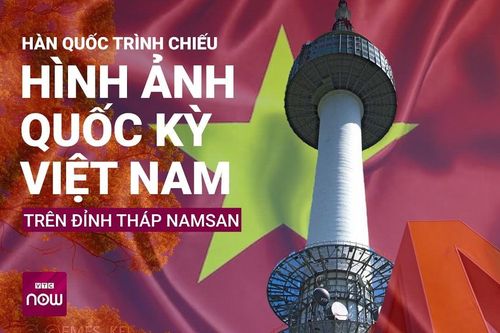 Hàn Quốc trình chiếu Quốc kỳ Việt Nam trên đỉnh Tháp Namsan