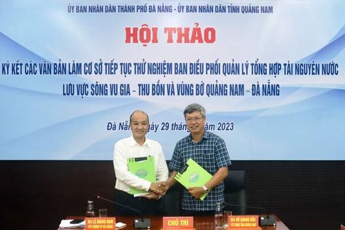 Quảng Nam – Đà Nẵng: Chung tay quản lý tài nguyên nước trên toàn lưu vực sông Vu Gia - Thu Bồn