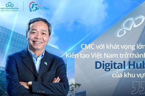 CMC với khát vọng lớn: Kiến tạo Việt Nam trở thành Digital Hub của khu vực