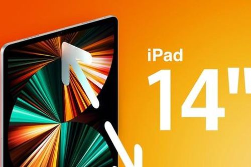 Apple rất có thể sẽ sớm cho ra mắt phiên bản iPad 14 inch mới trong năm nay?
