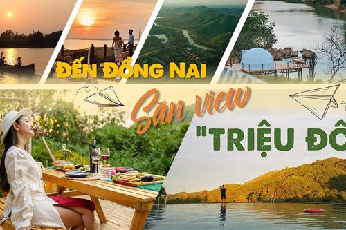 Đến Đồng Nai, săn view 'triệu đô'