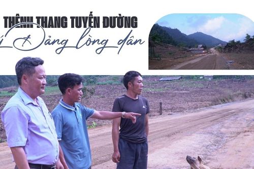 Thênh thang tuyến đường 'ý Đảng - lòng dân'