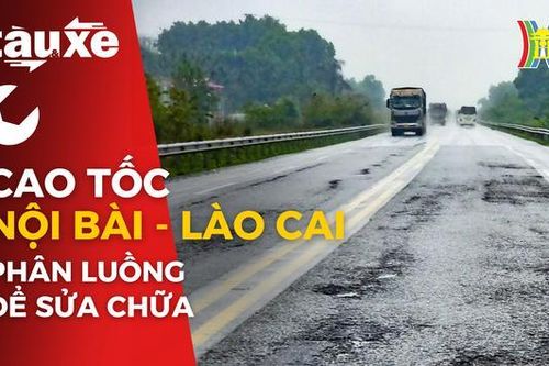 Phân luồng cao tốc Nội Bài - Lào Cai để sửa chữa