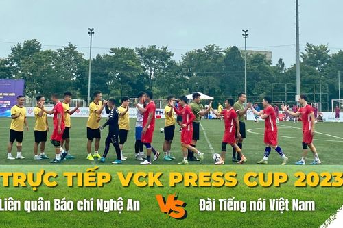 Tường thuật VCK Press Cup 2023: Liên quân báo chí Nghệ An - Đài tiếng nói Việt Nam