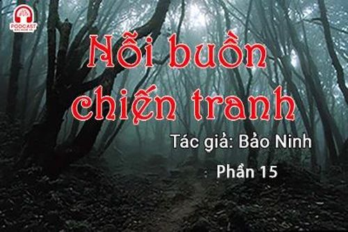 Đọc truyện đêm khuya: Nỗi buồn chiến tranh (Bảo Ninh) P15