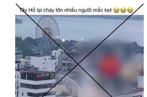 Thực hư thông tin quận Tây Hồ cháy lớn, nhiều người mắc kẹt
