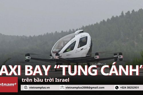 Sửng sốt trước cảnh taxi không người lái bay trên bầu trời Jerusalem