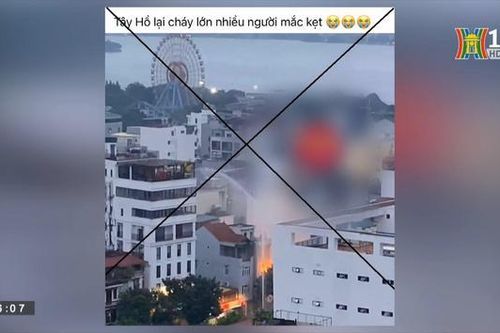 Tin 'Cháy lớn ở quận Tây Hồ' là sai sự thật