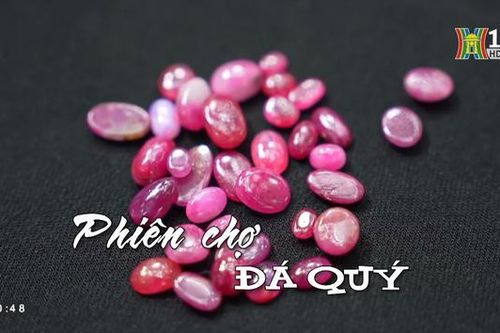 Phiên chợ đá quý| Nhịp sống Hà Nội| 15/9/2023