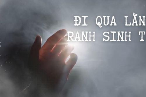 Podcast: Đi qua lằn ranh sinh tử