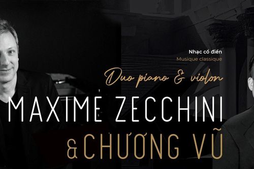 Song tấu piano - violon Maxime Zecchini và Chương Vũ