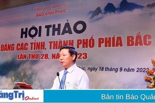 Hội thảo Báo Đảng các tỉnh, thành phố phía Bắc lần thứ 28, năm 2023