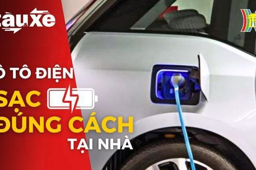 Sạc xe ô tô điện đúng cách và an toàn tại nhà