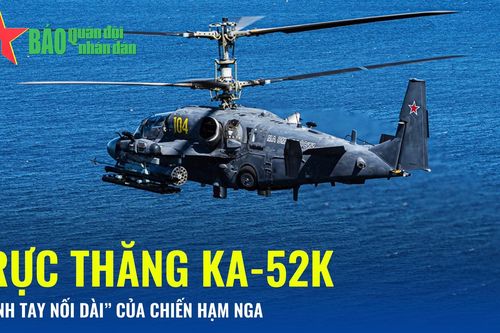 Trực thăng Ka-52K - 'Cánh tay nối dài' của chiến hạm Nga
