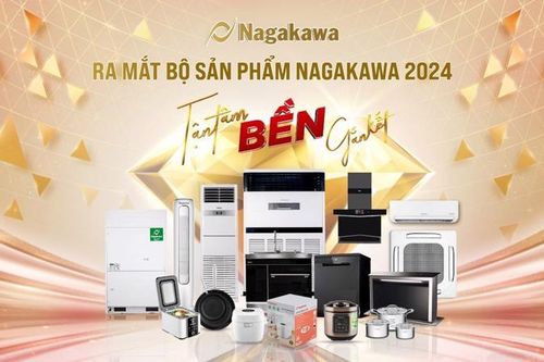 Ra mắt bộ sản phẩm Điện lạnh - Gia dụng - Thiết bị nhà bếp cao cấp Nagakawa 2024