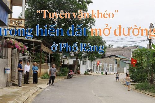 'Tuyên vận khéo' trong hiến đất mở đường ở Phố Ràng