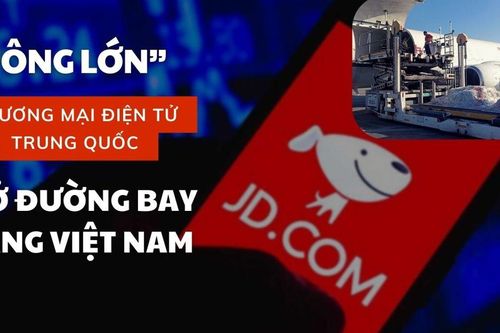 'Ông lớn' Thương mại điện tử Trung Quốc mở đường bay sang Việt Nam