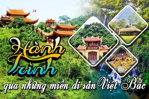 Hành trình qua những miền di sản Việt Bắc