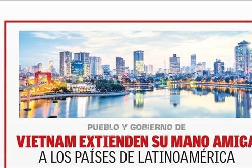 Truyền thông Mexico: Việt Nam dang rộng vòng tay bè bạn với các nước Mỹ Latinh