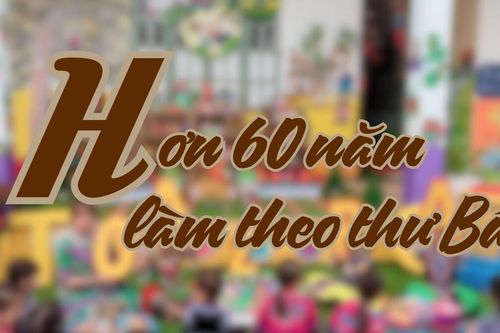 Hơn 60 năm làm theo thư Bác
